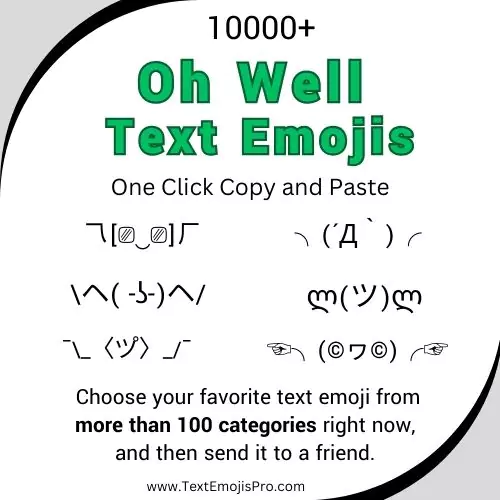 oh well Text Emojis